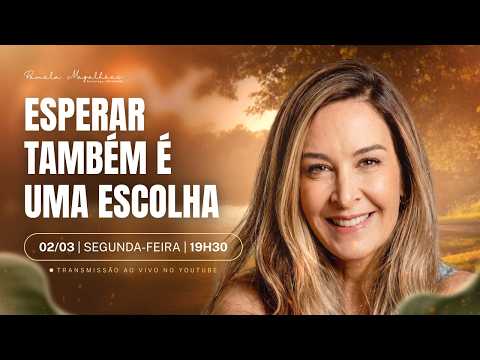 Live 447: ESPERAR TAMBÉM É UMA ESCOLHA