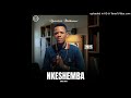Nkeshemba - Isibaya Sikababa