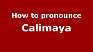 How to pronounce Calimaya