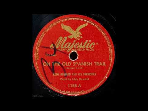 Eddy Howard And His Orchestra ‎– On The Old Spanish Trail / Ragtime Cowboy Joe 1947