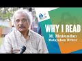 Why I Read | M Mukundan | Malayalam Writer | MBIFL2020