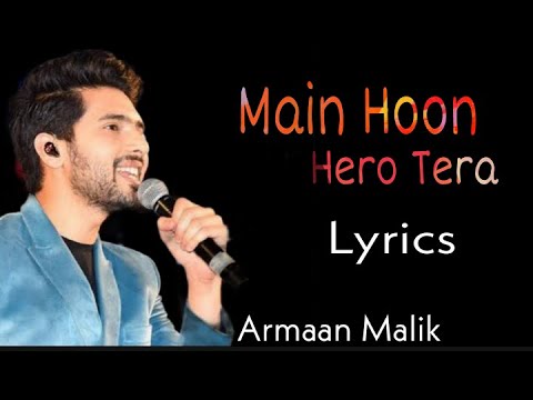 Main Hoon Hero Tera  LYRICS | Salman Khan | Hero | Armaan Malik | Lyrics Music