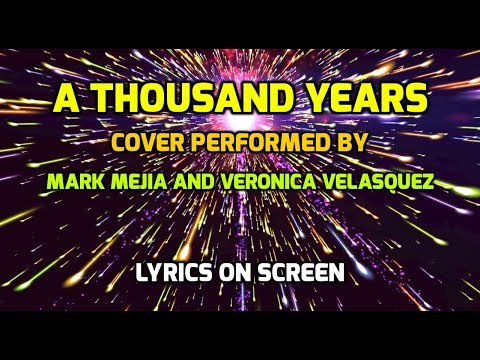 A Thousand Years - Christina Perri (Mark Mejia Feat. Veronica Velasquez) - With Lyrics