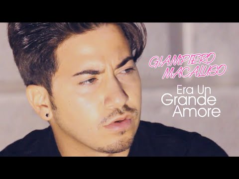 Giampiero Macaluso - Era Un Grande Amore (Official Video)