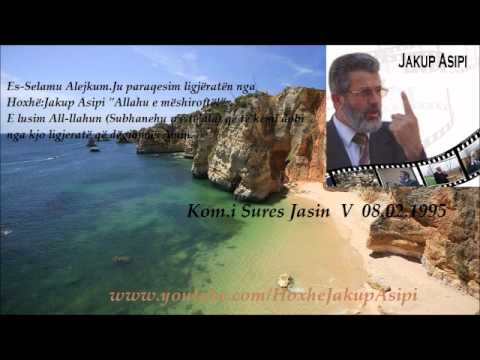 ''Kom.i Sures Jasin  V  08.02.1995''Hoxhë:Jakup Asipi (Allahu e mëshiroftë!)