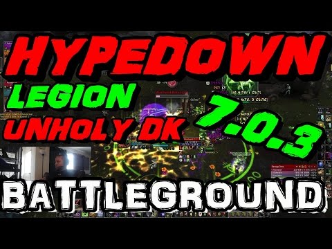 7.0.3 Legion Unholy Dk Battle Grounds - Rot Build ilvl 849 GGs !