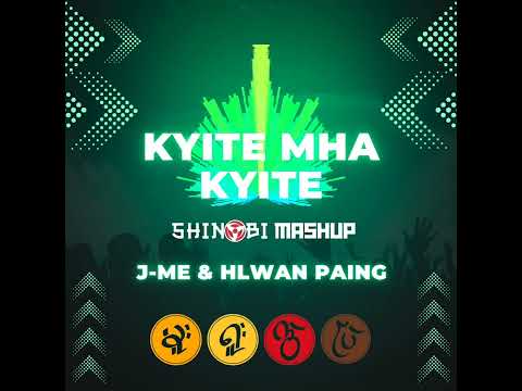 မူးရူးကွဲပြဲ - J-me & Hlwan Paing (Kyite Mha Kyite) Mashup by DJ Shinobi