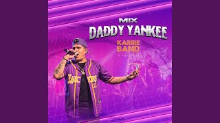 Mix Daddy Yankee (Lo Que Pasó, Pasó/Dura/La Gasolina/Ella Me Levantó)