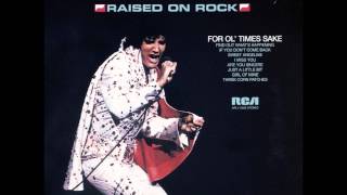 Elvis Presley - For Ol' Times Sake (Raised On Rock Album)