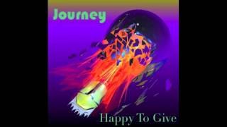 Happy To Give  / Journey Instrumental