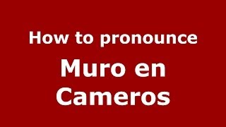 How to pronounce Muro En Cameros