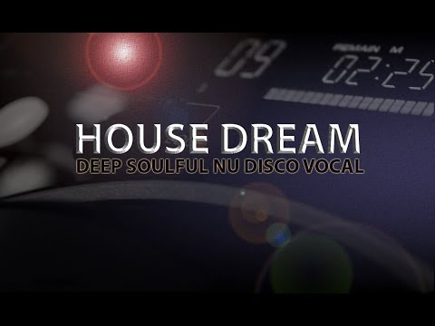 DEEP HOUSE MIX 2014 NU DISCO TECH HOUSE - House Dream March 2014