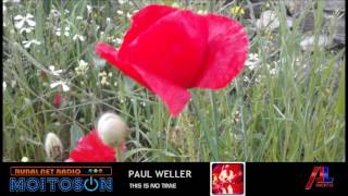 PAUL WELLER - This is no time