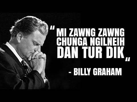 Mi zawng zawng chunga ngilneih dan tur dik. Billy Graham Mizo Sermon