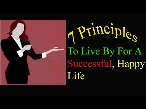 7 Principles To Live By For A Successful Happy Life | Motivational Video |  Motivate Yourself Now