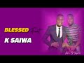 Blessed Ft K Saiwa Senzani Mtanda Official Lyrics