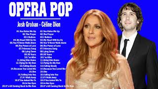 Josh Groban, Céline Dion ... - Opera Pop Songs Greatest Hits Full Album