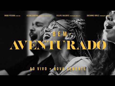 Nova Semente - Bem-Aventurado