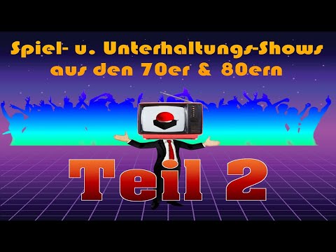 Folge 34 (Spiel- u. Unterhaltungsshows aus den 70ern & 80ern - Teil 2)