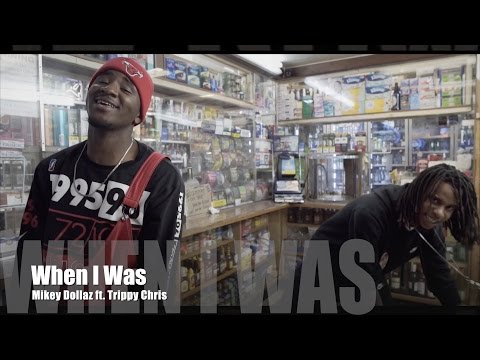 Mikey Dollaz ft. Trippy Chris - When I Was (Music Video)