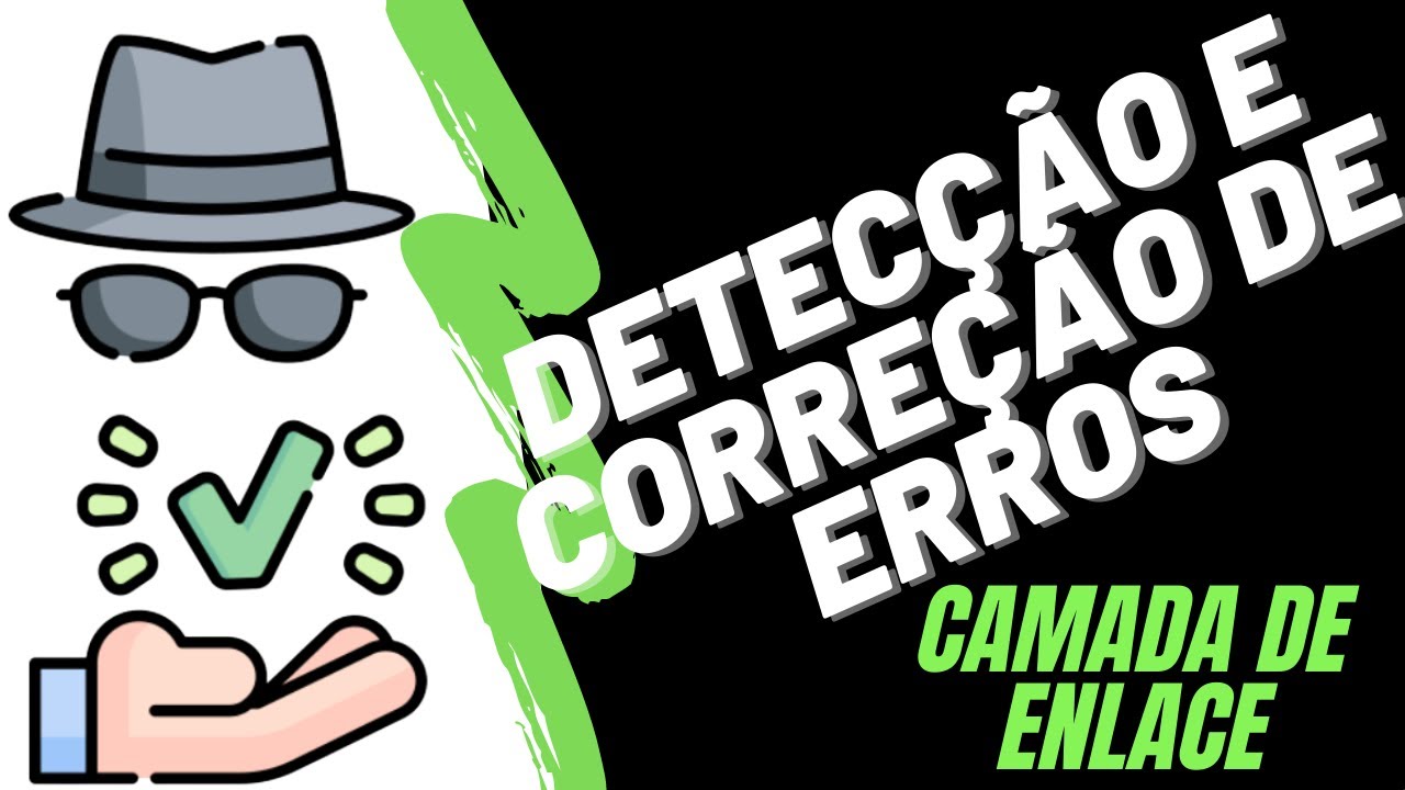 Como funciona a DETECÇÃO E CORREÇÃO DE ERROS em REDES DE COMPUTADORES | CAMADA DE ENLACE DE DADOS