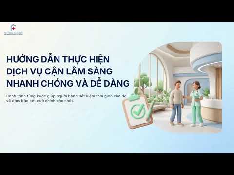 HƯỚNG DẪN THỰC HIỆN DỊCH VỤ CẬN LÂM SÀNG NHANH CHÓNG VÀ DỄ DÀNG