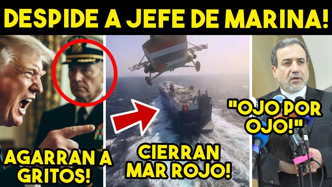 CAOS TOTAL! TRUENA TRUMP, SE AGARRAN A GRITOS. IRAN LOS HUNDE, CIERRAN MAR ROJO.