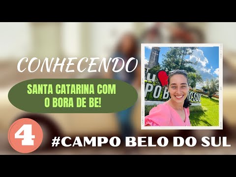 CONHECENDO SANTA CATARINA! CIDADE DE CAMPO BELO DO SUL