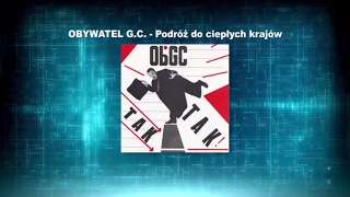 Obywatel GC - Podróż Do Ciepłych Krajów