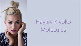 Hayley Kiyoko ~ Molecules ~ Lyrics