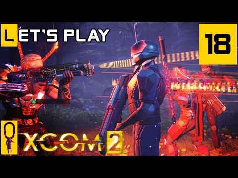 XCOM 2 - Part 18 - The Trench - Let's Play - [Season 4 Legend]