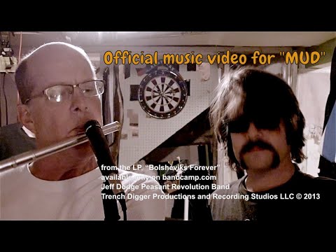 Jeff Dodge Peasant Revolution Band - Mud (Official Music Video)