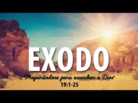 Éxodo 19:1-25 "Preparándose para escuchar a Dios"