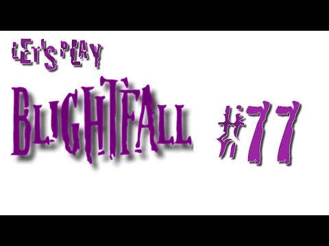 Let's Play Blightfall #77 (Live)