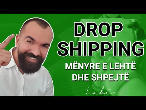 Drop Shipping - Mënyra e Lehtë & Shpejtë !