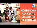 Mohsin Khan aka Kartik celebrates his birthday on the sets of Yeh Rishta Kya Kehlata Hai | Exclusive