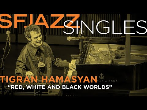 SFJAZZ Singles: Tigran Hamasyan performs “Red, White and Black Worlds”