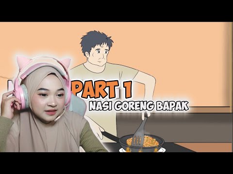 PART 1 NASI GORENG BAPAK - Maya Nadia Reaction Dhot Design