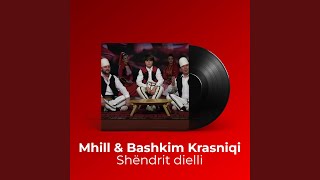 Mhill Krasniqi & Bashkim Krasniqi - Shëndrit Dielli