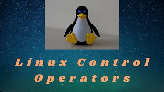 Linux Fundamentals Part 07 - Control Operators
