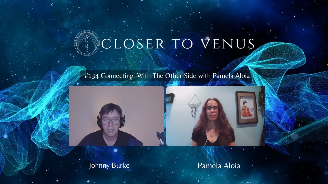 #134  Connecting  With The Other Side with Pamela Aloia