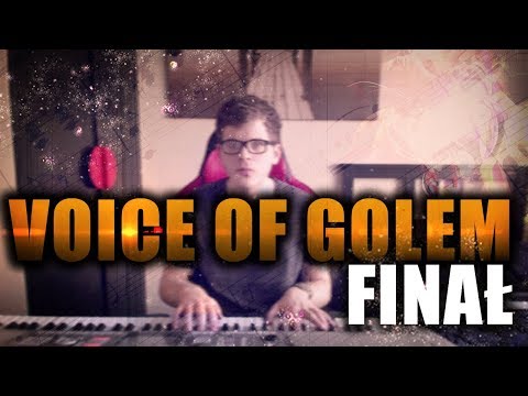 VOICE OF GOLEM - FINAŁ
