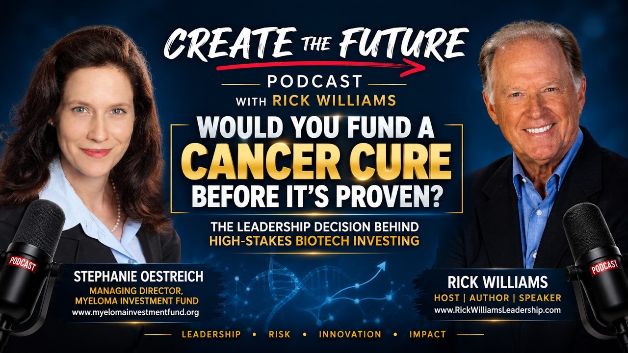 Ep#26 – How Leaders Make High-Stakes Decisions Before They Have All the Answers | Stephanie Oestreich, Managing Director, Myeloma Investment Fund | Rick Williams