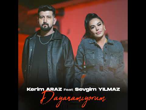 Kerim araz feat sevgim yılmaz dayanamiyorum