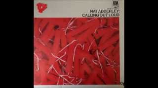 Nat Adderley   Calling out loud