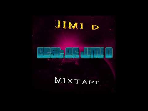 Jimi D - BEST OF JIMI D MIXTAPE