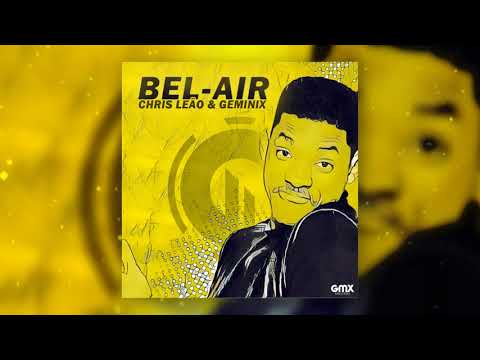 Chris Leão & Geminix - Bel Air (REMIX)