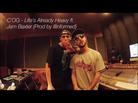 C O'G - Lifes Already Heavy ft. Jam Baxter (Prod. by Illinformed)