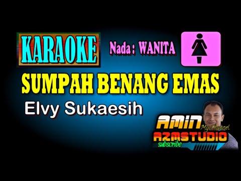SUMPAH BENANG EMAS Elvi Sukaesih KARAOKE Nada WANITA