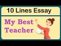 10 Lines on My Favourite Teacher || Essay on My Favourite Teacher || Essay on My Best Teacher